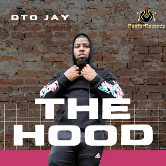 The Hood by DTO JAY