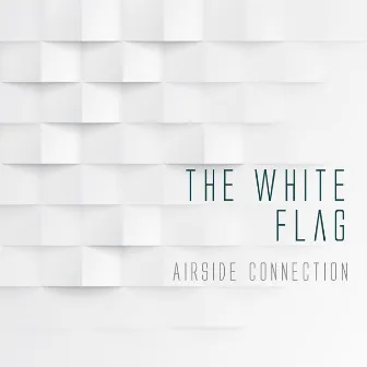 The White Flag (Deep House Remix) by Airside Connection