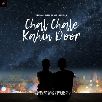 Chal Chale Kahin Door by Vishal Shelke