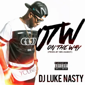 OTW - Single by DJ Luke Nasty