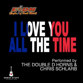 I Love You All the Time (Play It Forward Campaign) by Chris Schlarb