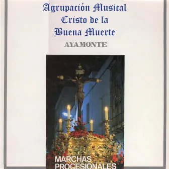 Marchas Procesionales by Agrupación Musical Cristo de la Buena Muerte