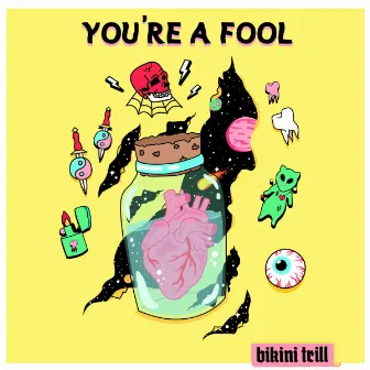 You're a Fool by Bikini Trill