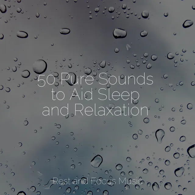 50 Pure Sounds to Aid Sleep and Relaxation