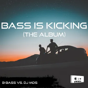 Bass Is Kicking (The Album) by B-Bass vs. DJ Mds