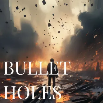 Bullet Holes by EVER1CXLLAR