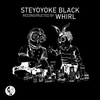 Steyoyoke Black Reconstructed by Whirl by Whirl