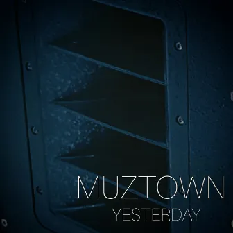 YESTERDAY by MUZTOWN