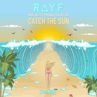 Catch The Sun by Rayf