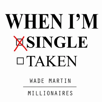 When I'm Single by Wade Martin