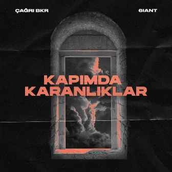 Kapımda Karanlıklar by Çağrı BKR