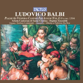 Balbi: Psalmi ad Vesperas Canendi per Annum, Vol. 1 by Alberto e Fabrizio da Ros