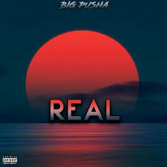 REAL by BIG PUSHA