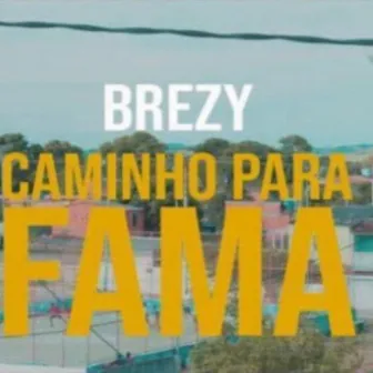 Caminho Para Fama by Brézy