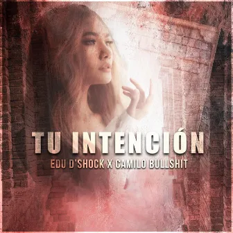 Tu Intención by Edu Dshock