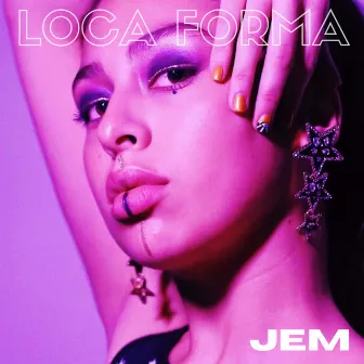 Loca Forma by JEM