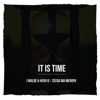 It Is Time by J Maloe