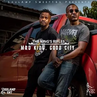 Mad Kids, Good City by The King's Rifles