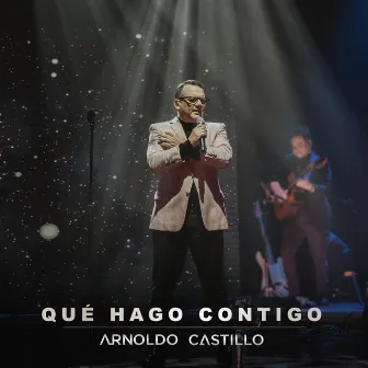 Qué Hago Contigo. by Arnoldo Castillo