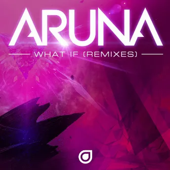 What If (Remixes) by Aruna