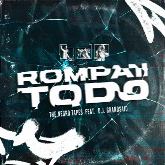 Rompan Todo by The Negro Tapes