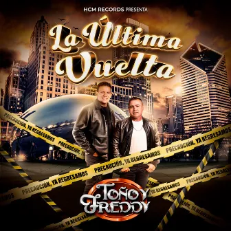 La Última Vuelta by Toño Y Freddy