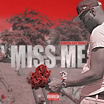 Miss Me by Ridiculous Rowe