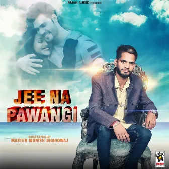 Jee Na Pawangi by Master Munish Bhardwaj