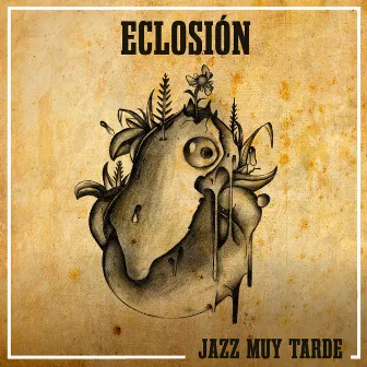 Eclosión by Jazz Muy Tarde