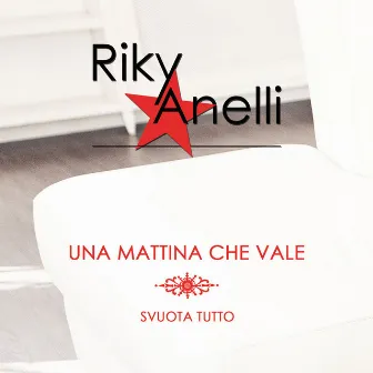 Una mattina che vale by Riky Anelli