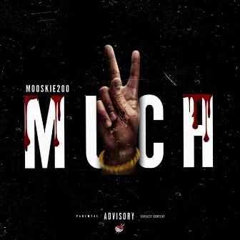 2 Much by Mooskie