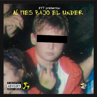 A6 Pies bajo el Under by 2YT The Rapper