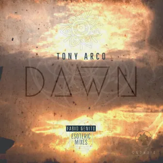 Dawn (Fabio Genito Esoteric Mixes) by Tony Arco