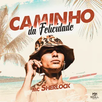 Caminho da Felicidade by Mc Sherlock