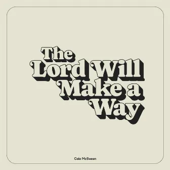 The Lord Will Make a Way by Unknown Artist