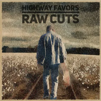 Highway Favors (Raw Cuts) by Brian Mandella