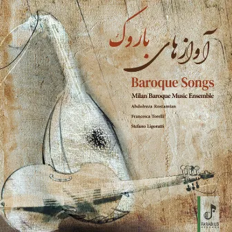 Baroque Songs (Milan Baroque Music Ensemble) by Abdolreza Rostamian