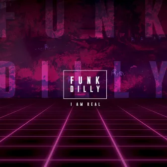 I Am Real by Funk Dilly