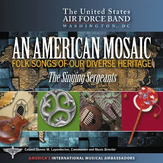 An American Mosaic - Folk Songs of Our Diverse Heritage by US Air Force Singing Sergeants