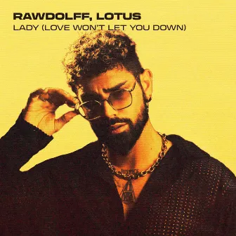 Lady (Love Won’t Let You Down) by Rawdolff