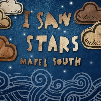 I Saw Stars by Mabel South