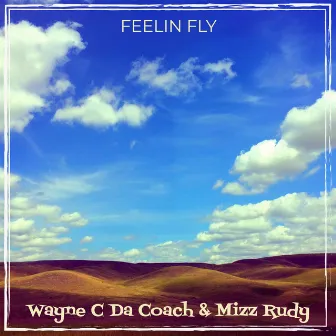 Feelin Fly by Mizz Rudy