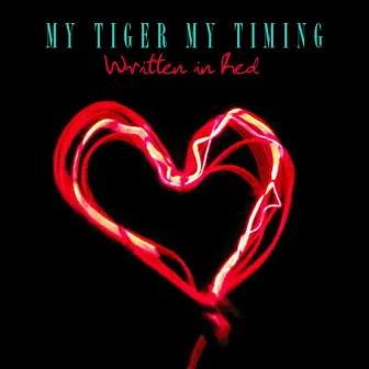 Written in Red by My Tiger My Timing