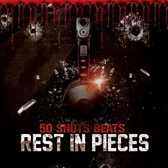 Rest In Pieces by 50 Shots Beats