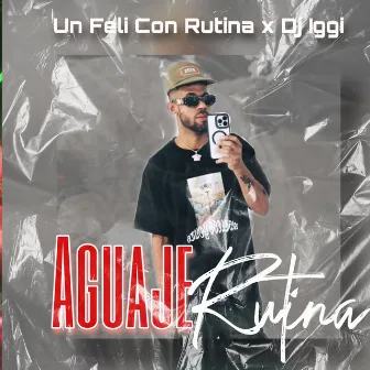 Aguaje Rutina by Un Feli Con Rutina