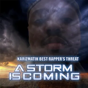 Best Rapper's Threat: A Storm Is Coming by Karizmatik