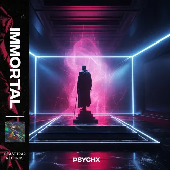 IMMORTAL by PSYCHX