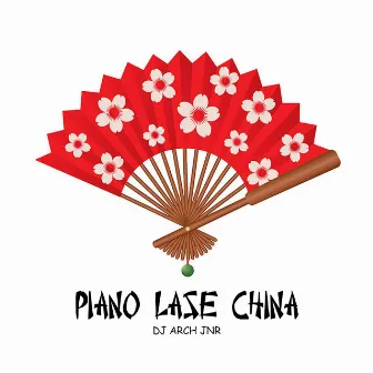 Piano Lase China by DJ Arch Jnr