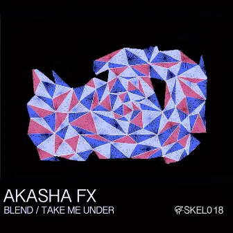 Blend / Take Me Under by Akasha FX