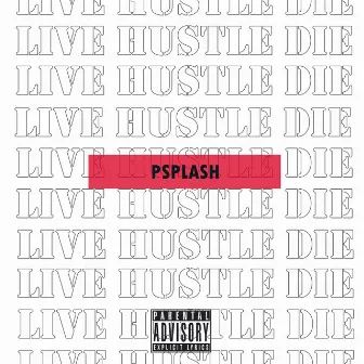 Live Hustle Die by Psplash